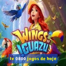 tv 0800 jogos de hoje